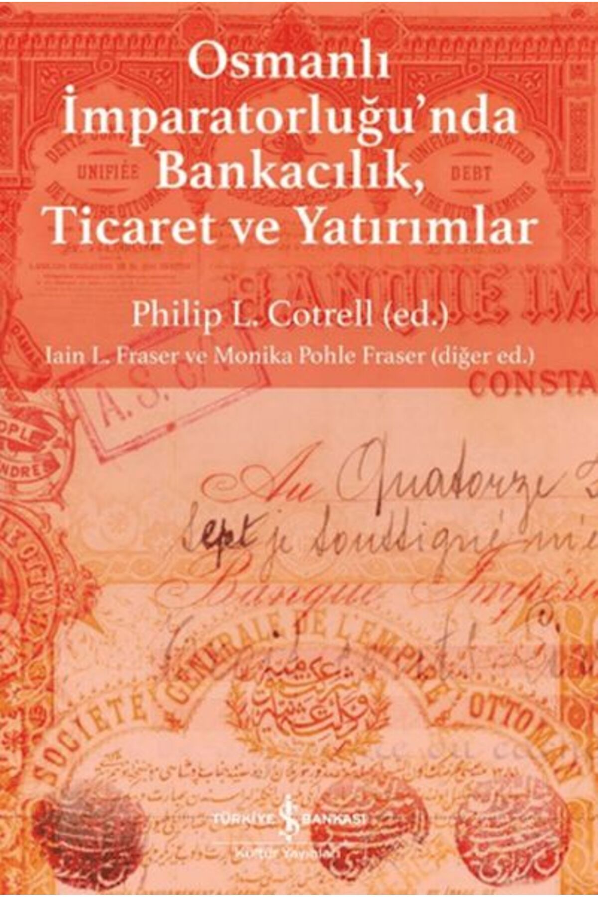 Destek Yayınları Osmanlı İmparatorluğunda Bankacılık Ticaret ve Yatırım