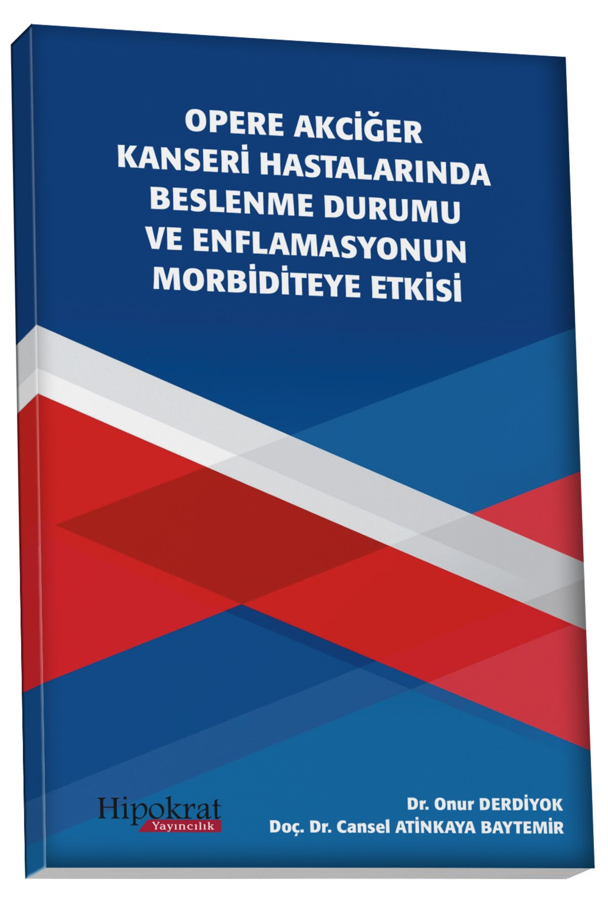 Hipokrat Kitabevi Opere Akciğer Kanseri Hastalarında Beslenme Durumu ve Enflamasyonun Morbiditeye Etkisi