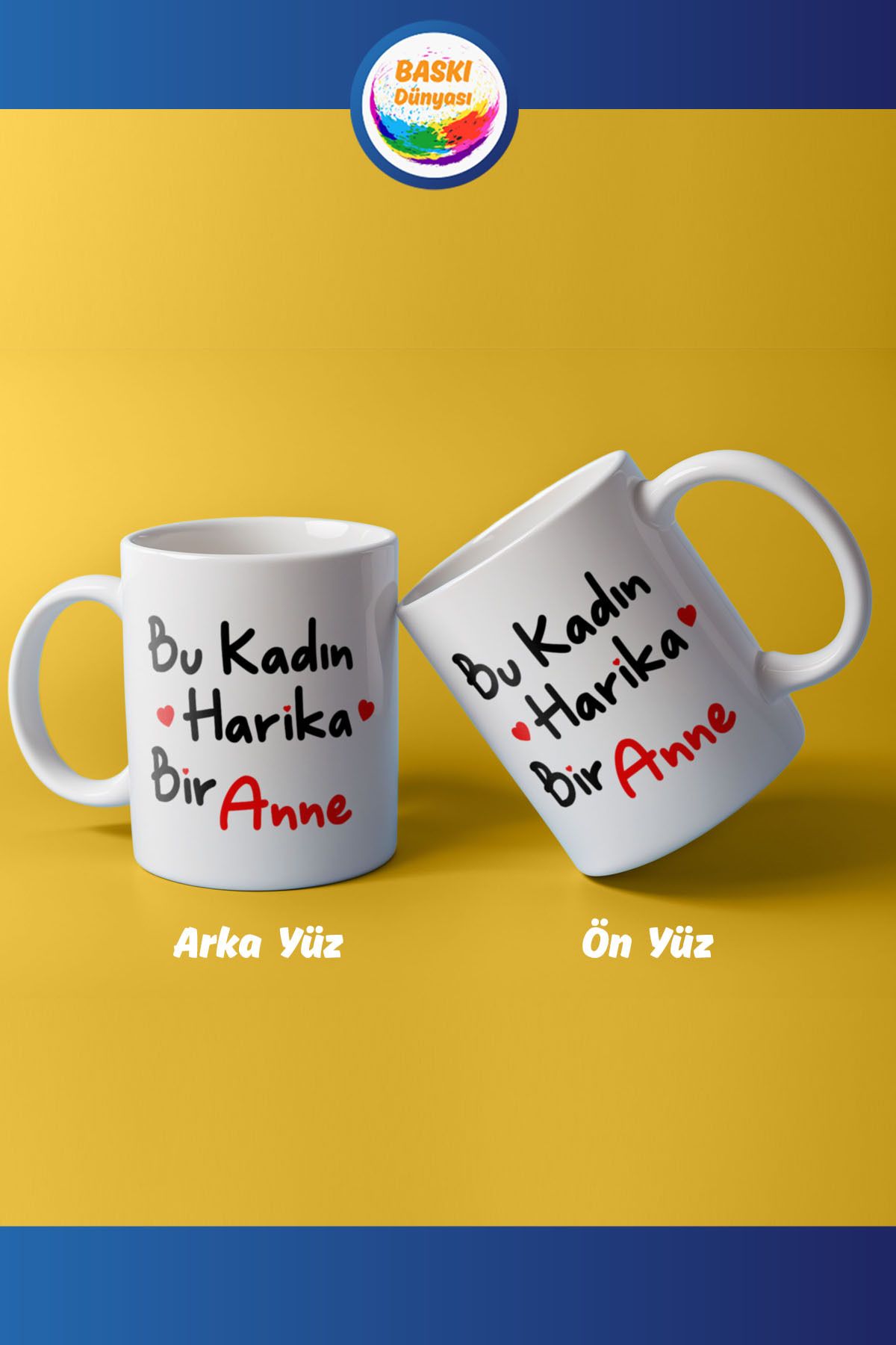 BASKI DÜNYASI ANNE KUPA BARDAK