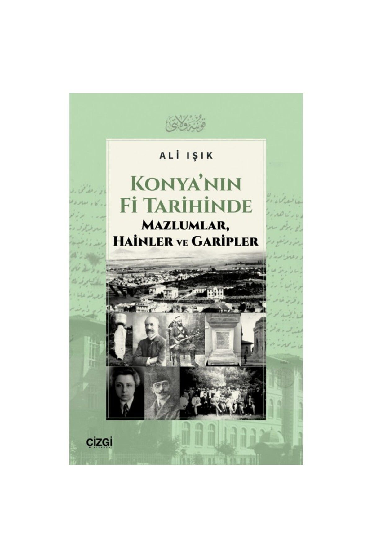 Çizgi Kitabevi Konyanın Fi Tarihinde Mazlumlar Hainler ve Garipler