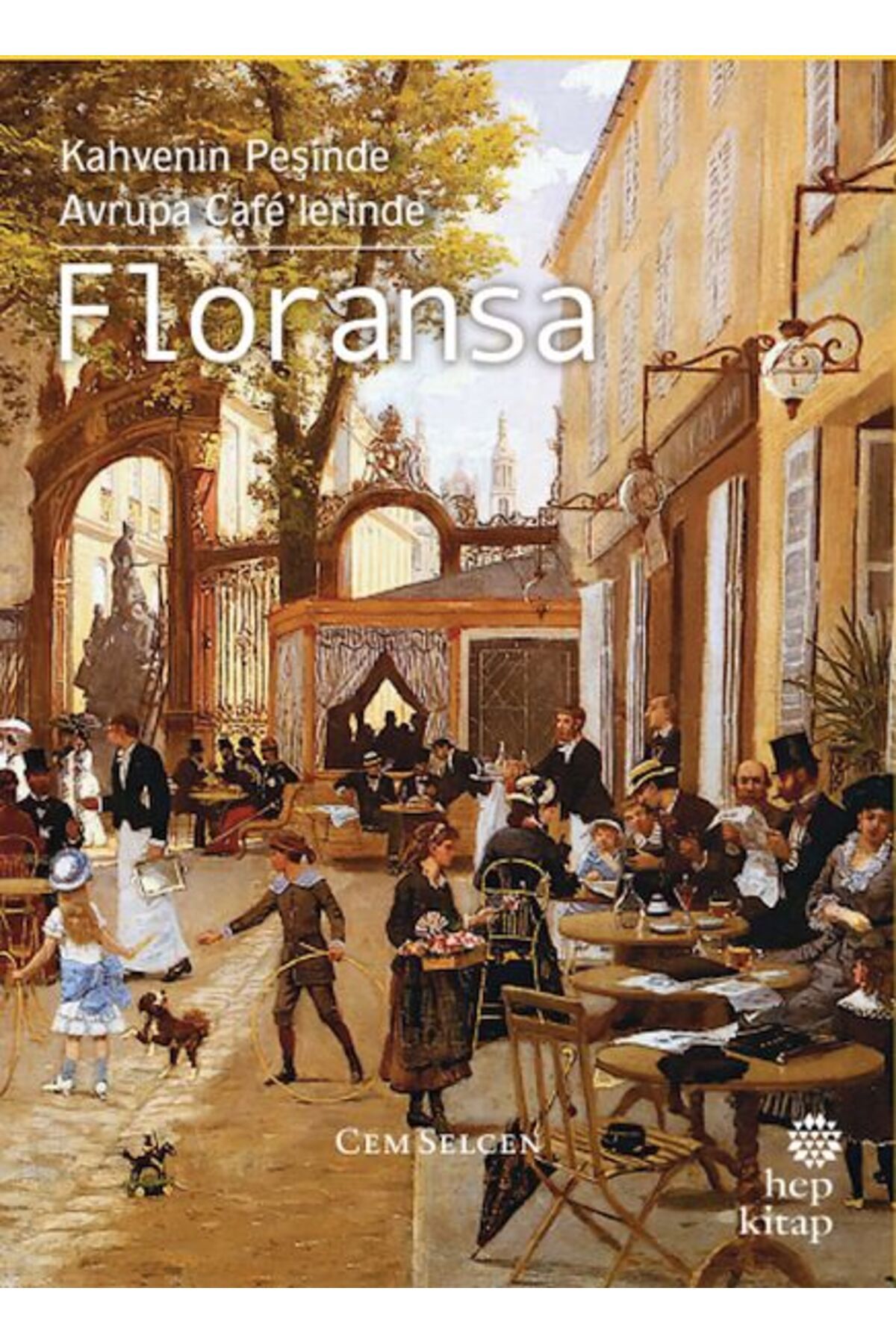 Hep Kitap Kahvenin Peşinde Avrupa Caflerinde Floransa