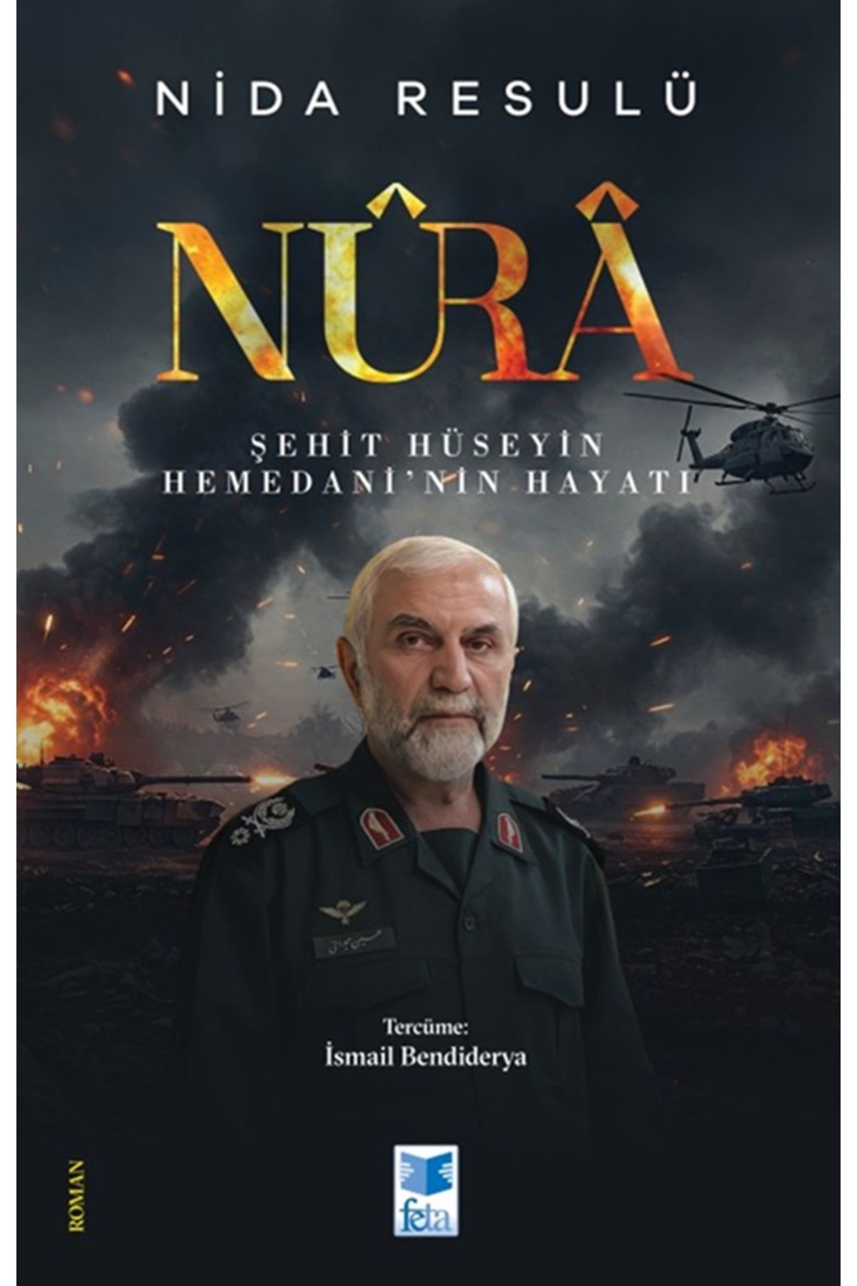 Feta Yayıncılık NÛRÂ / Şehit Hüseyin Hamedani’nin Hayatı