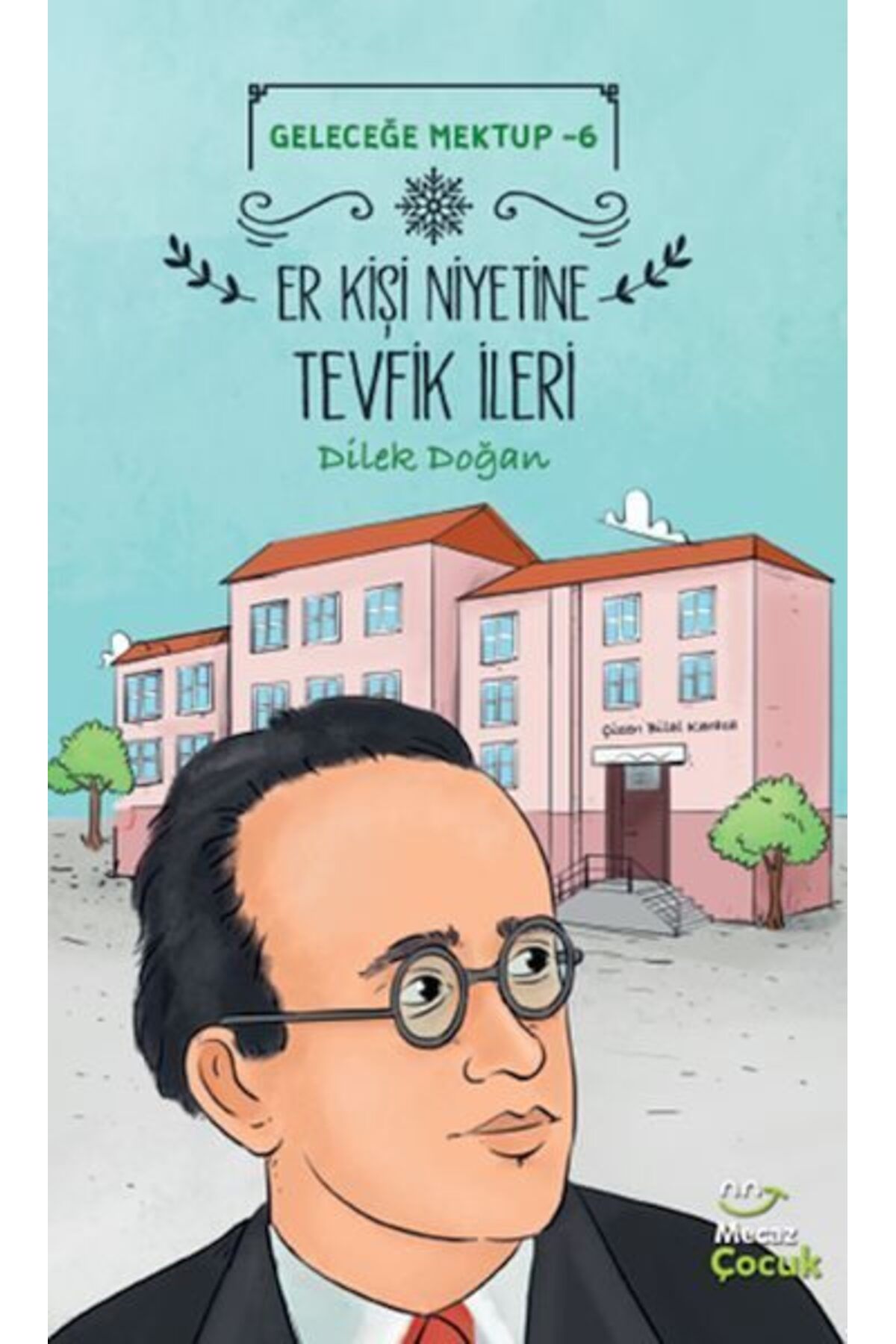 Destek Yayınları Geleceğe Mektup 6 Er Kişi Niyetine Tevfik İleri