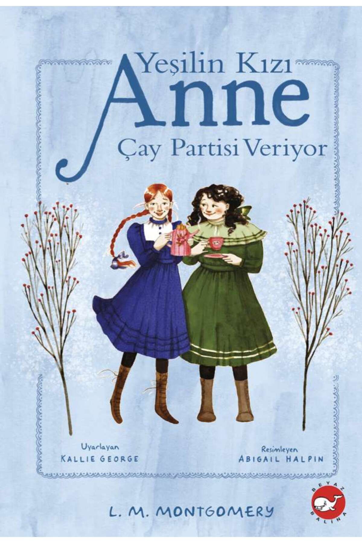 Beyaz Balina Yayınları Yeşilin Kızı Anne Çay Partisi Veriyor - 4 (Ciltli)