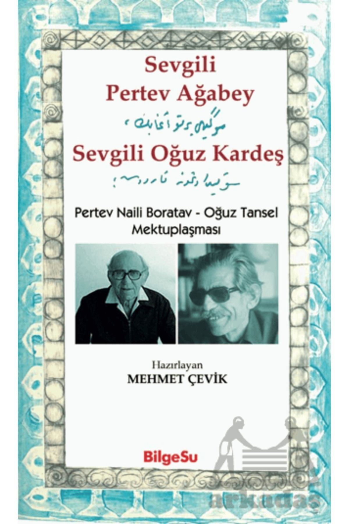 Bilgesu Yayıncılık Sevgili Pertev Ağabey Sevgili Oğuz Kardeş