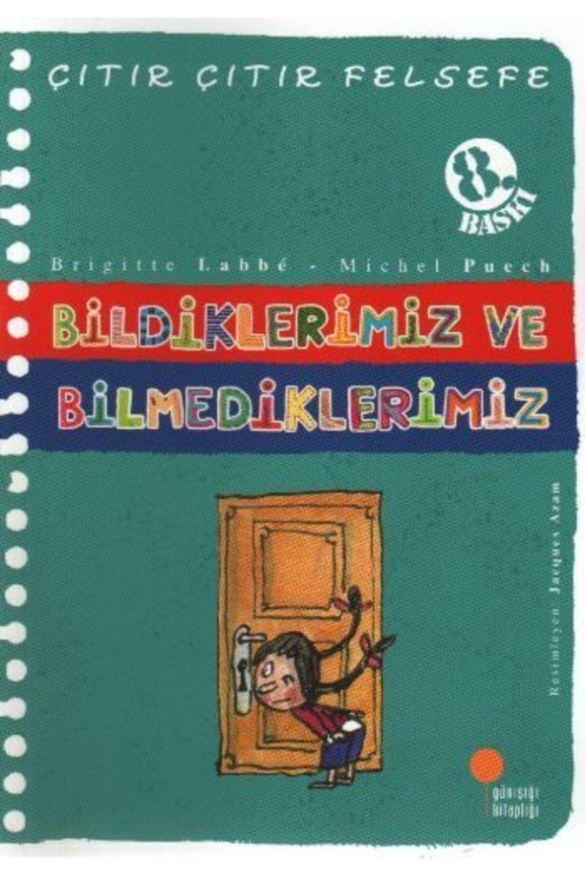 Destek Yayınları Çıtır Çıtır Felsefe 6 Bildiklerimiz ve Bilmediklerimiz