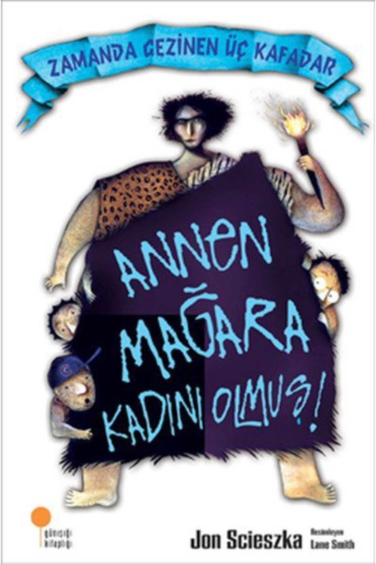 Destek Yayınları Zamanda Gezinen Üç Kafadar Annen Mağara Kadını Olmuş