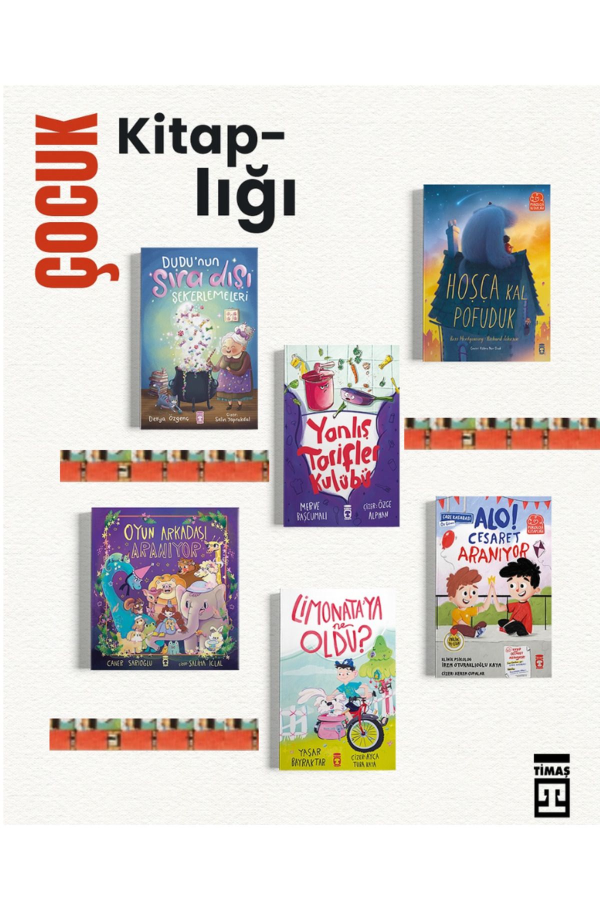 Timaş Çocuk 1.2.SINIF-Limonataya Ne Oldu,Yanlış Tarifler Kulübü,Hoşçakal Pofuduk,Oyun Arkadaşı(6KİTAP)