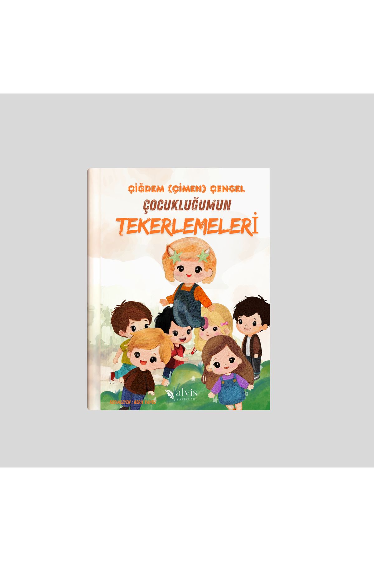 Alvis Yayınları Çocukluğumun Tekerlemeleri / Çiğdem (Çimen) Çengel