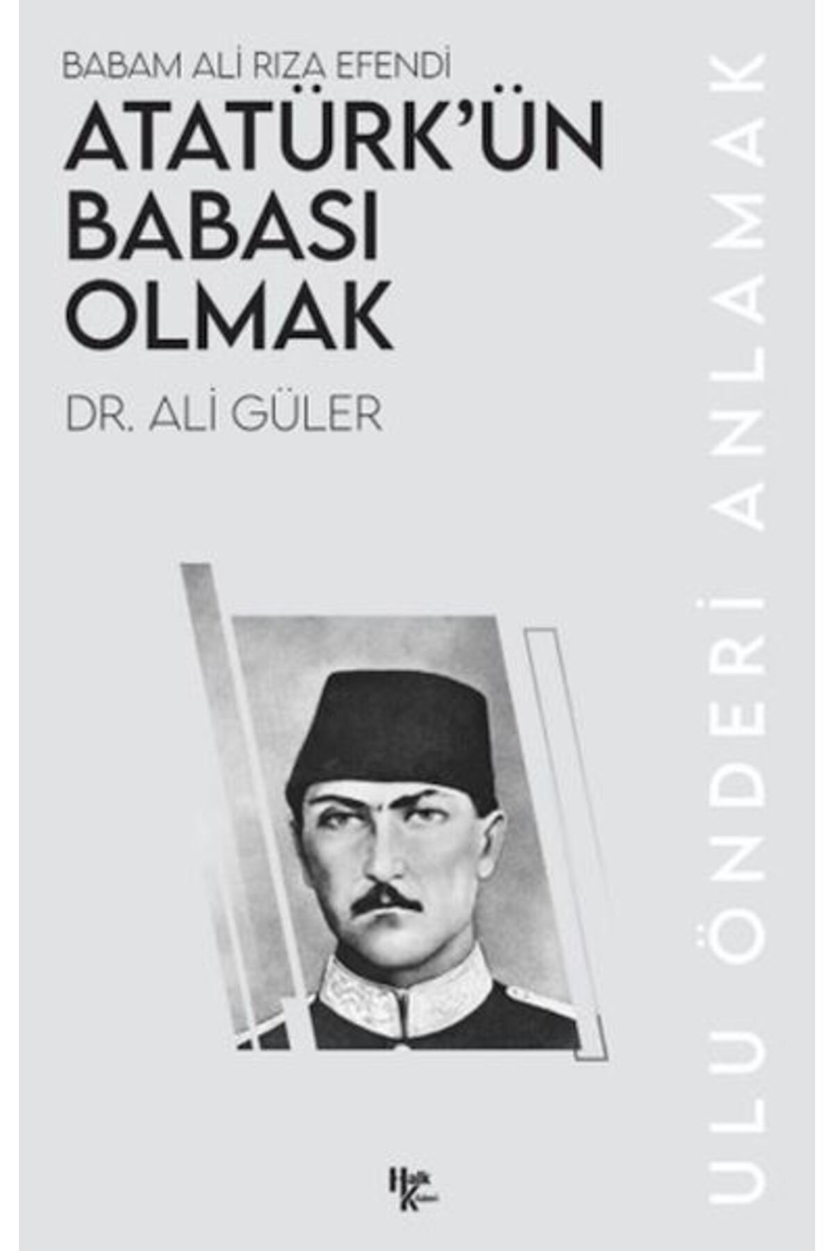 Destek Yayınları Atatürkün Babası Olmak