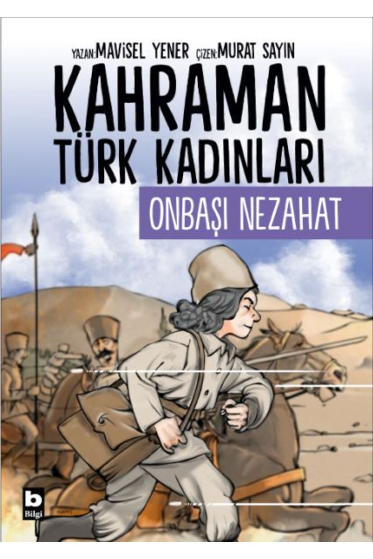 Destek Yayınları Kahraman Türk Kadınları Onbaşı Nezahat