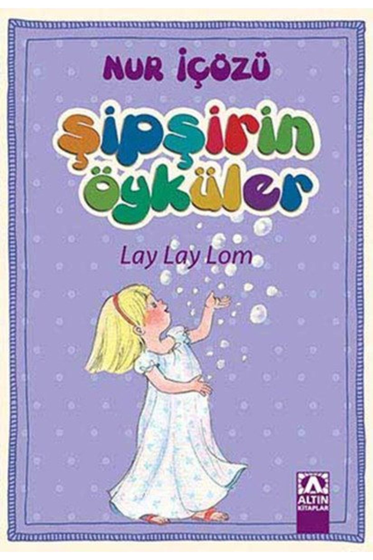 Destek Yayınları Şipşirin Öyküler Lay Lay Lom