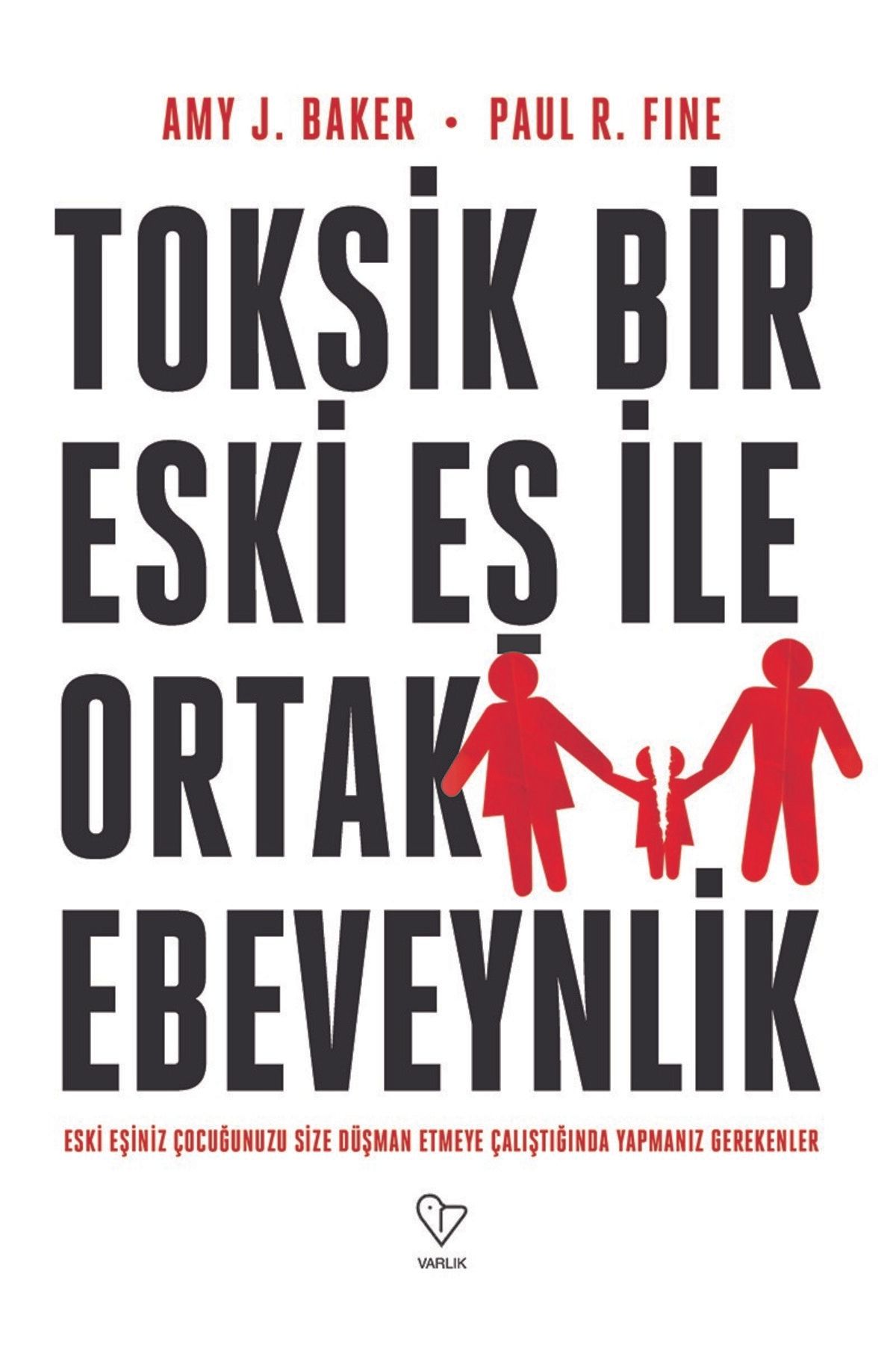 Varlık Yayınları TOKSİK BİR ESKİ EŞ İLE ORTAK EBEVEYNLİK