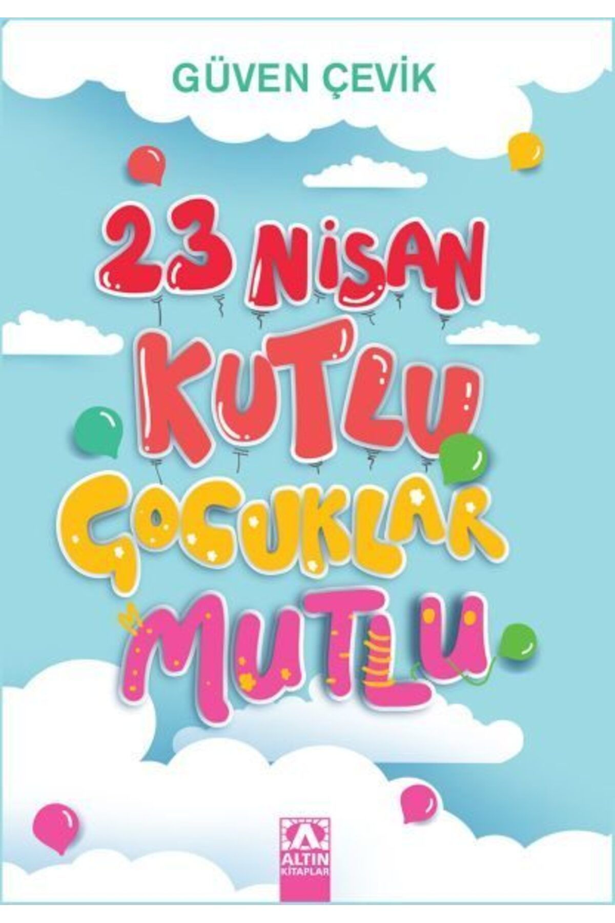 Destek Yayınları 23 Nisan Kutlu Çocuklar Mutlu