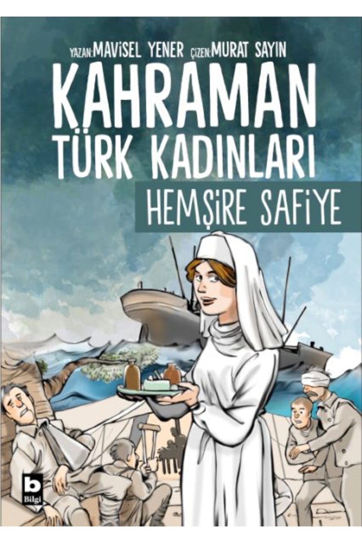 Destek Yayınları Kahraman Türk Kadınları Hemşire Safiye