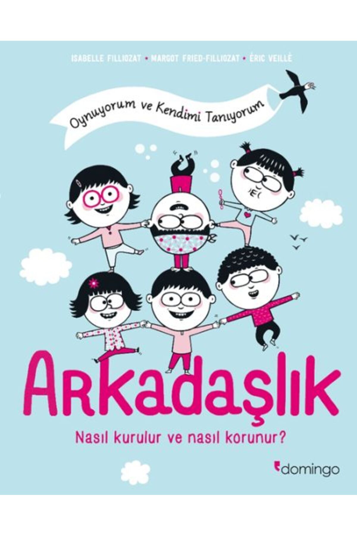 Domingo Yayınevi Arkadaşlık Nasıl Kurulur ve Nasıl Korunur Oynuyorum ve Kendimi Tanıyorum