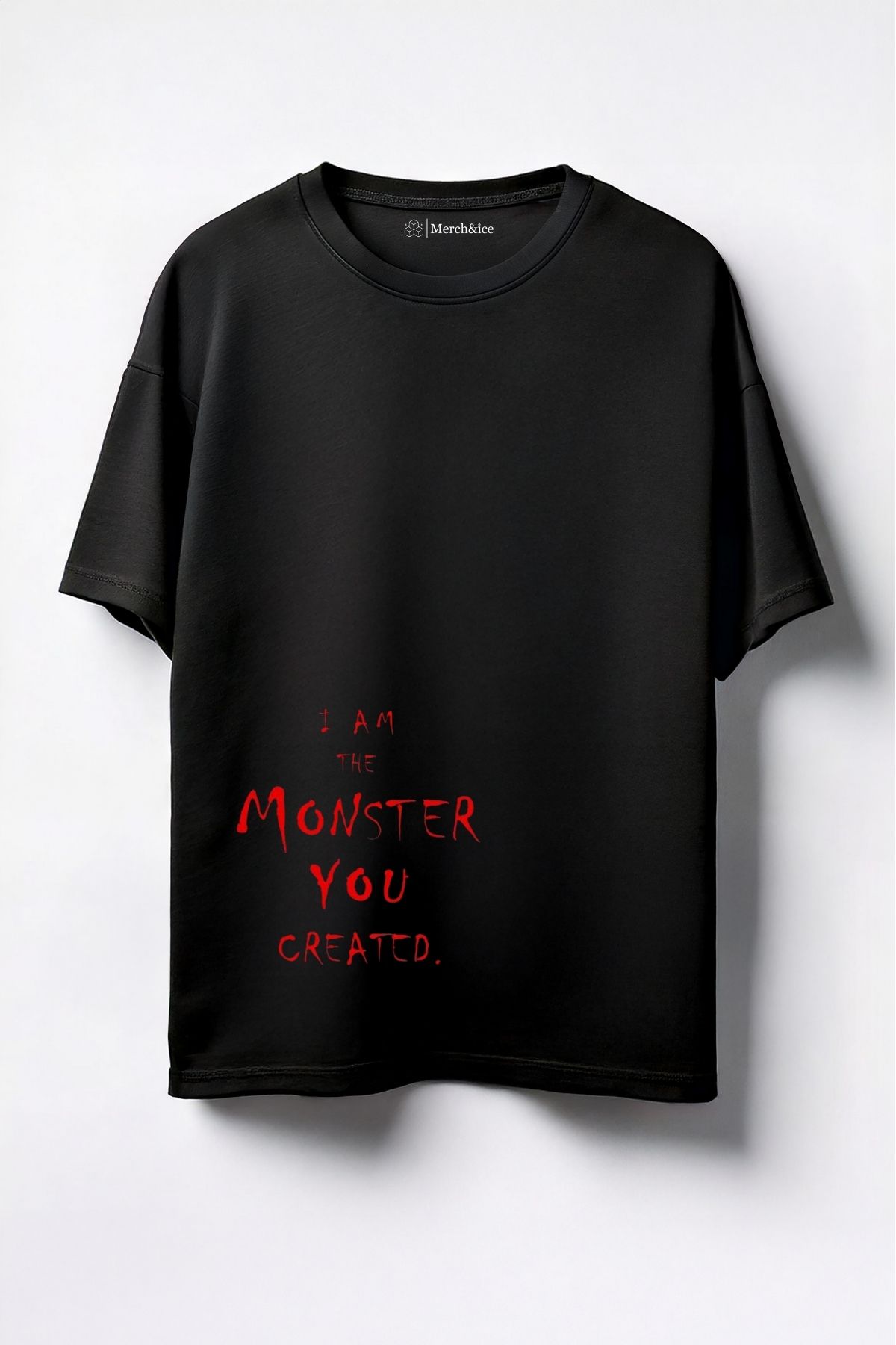 Merch&ice I am the monster you created Baskılı Unisex Oversize T-Shirt