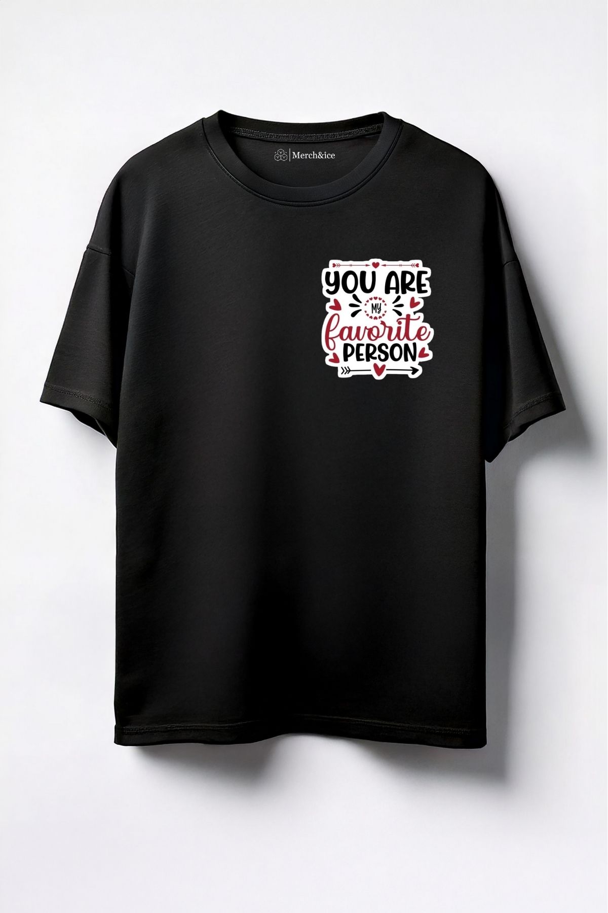 Merch&ice You Are My Favorite Person Baskılı Unisex Oversize T-Shirt