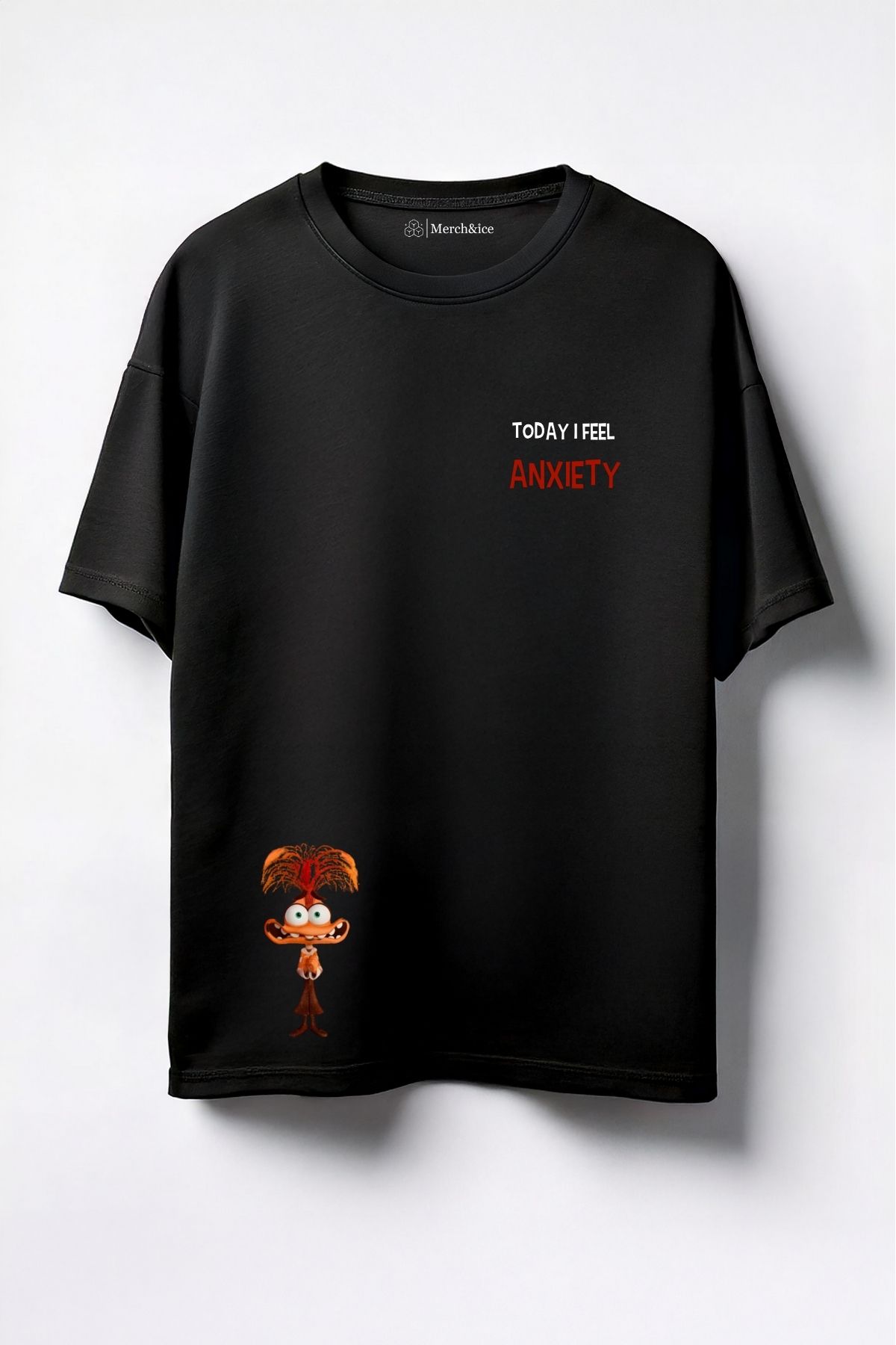 Merch&ice Anxiety Today I Feel Baskılı Unisex Oversize T-Shirt