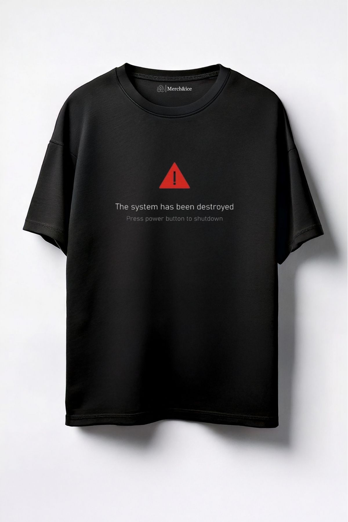 Merch&ice The System Has Been Destroyed Baskılı Unisex Oversize T-Shirt