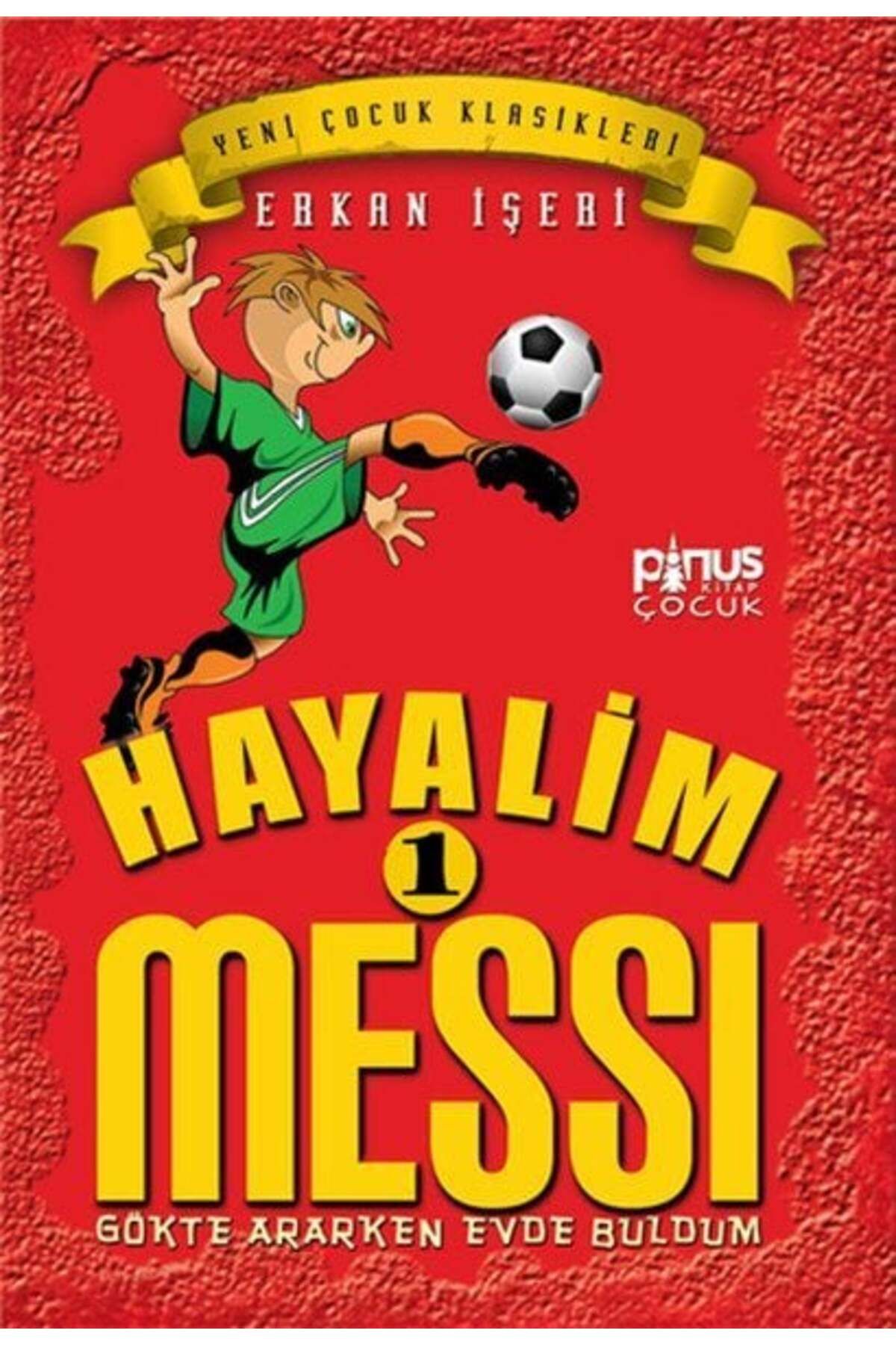 Destek Yayınları Hayalim Messi 1 Gökte Ararken Evde Buldum