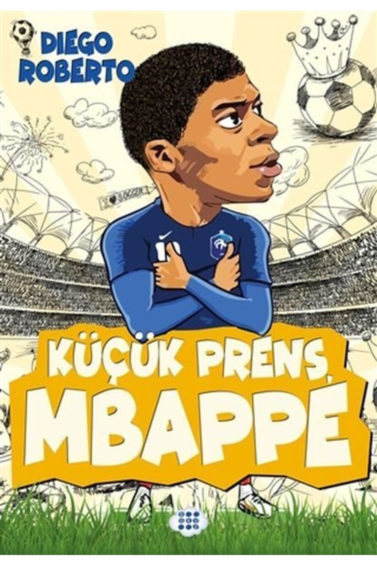 Karatay Yayınları Efsane Futbolcular Küçük Prens Mbappe