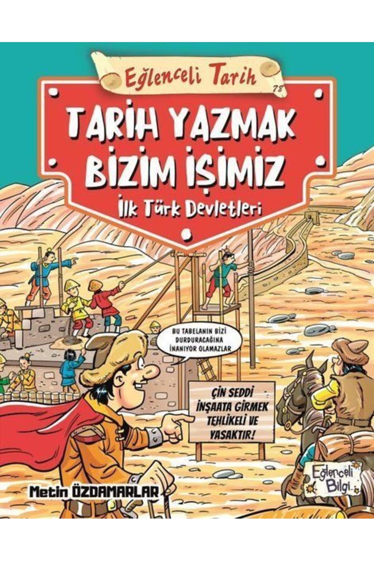 Karatay Yayınları Eğlenceli Tarih Tarih Yazmak Bizim İşimiz İlk Türk Devletleri