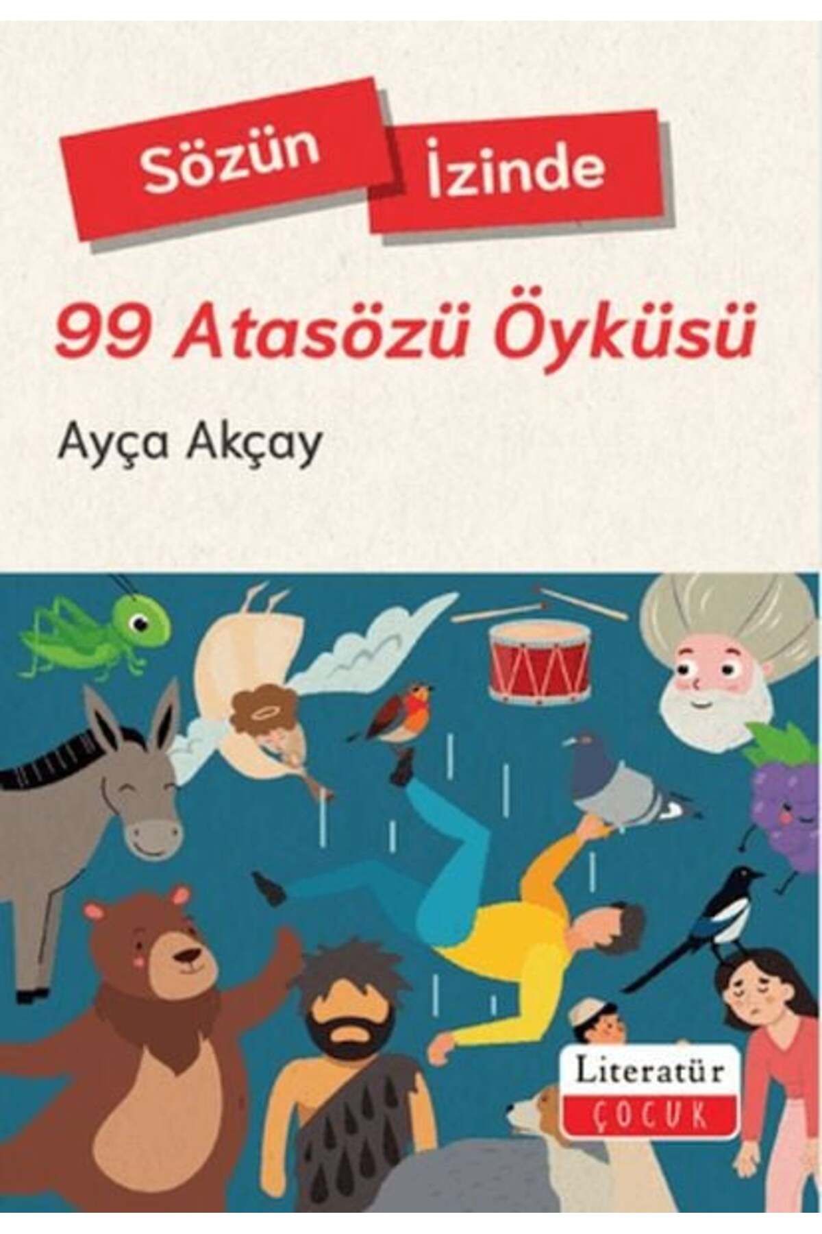 Destek Yayınları Sözün İzinde99 Atasözü Öyküsü