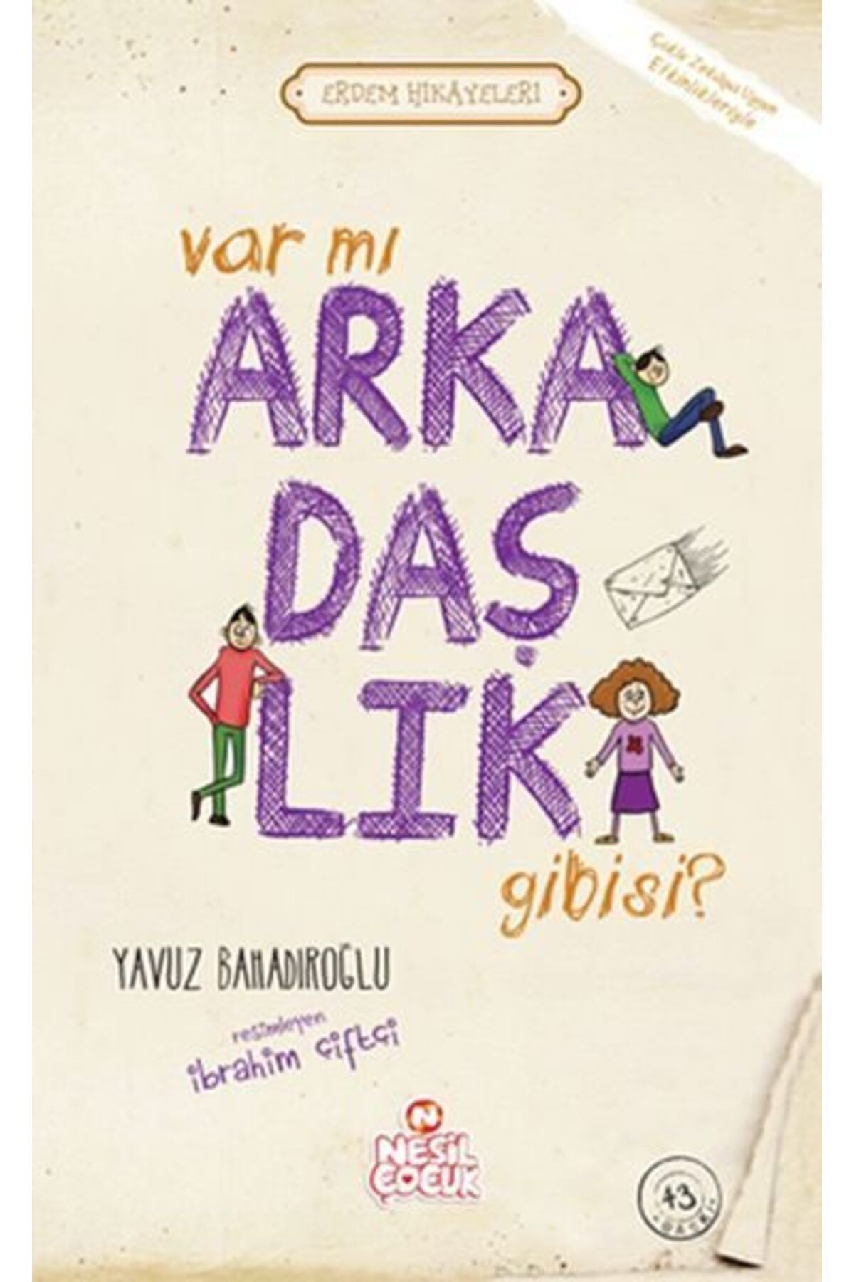 Destek Yayınları Var mı Arkadaşlık Gibisi