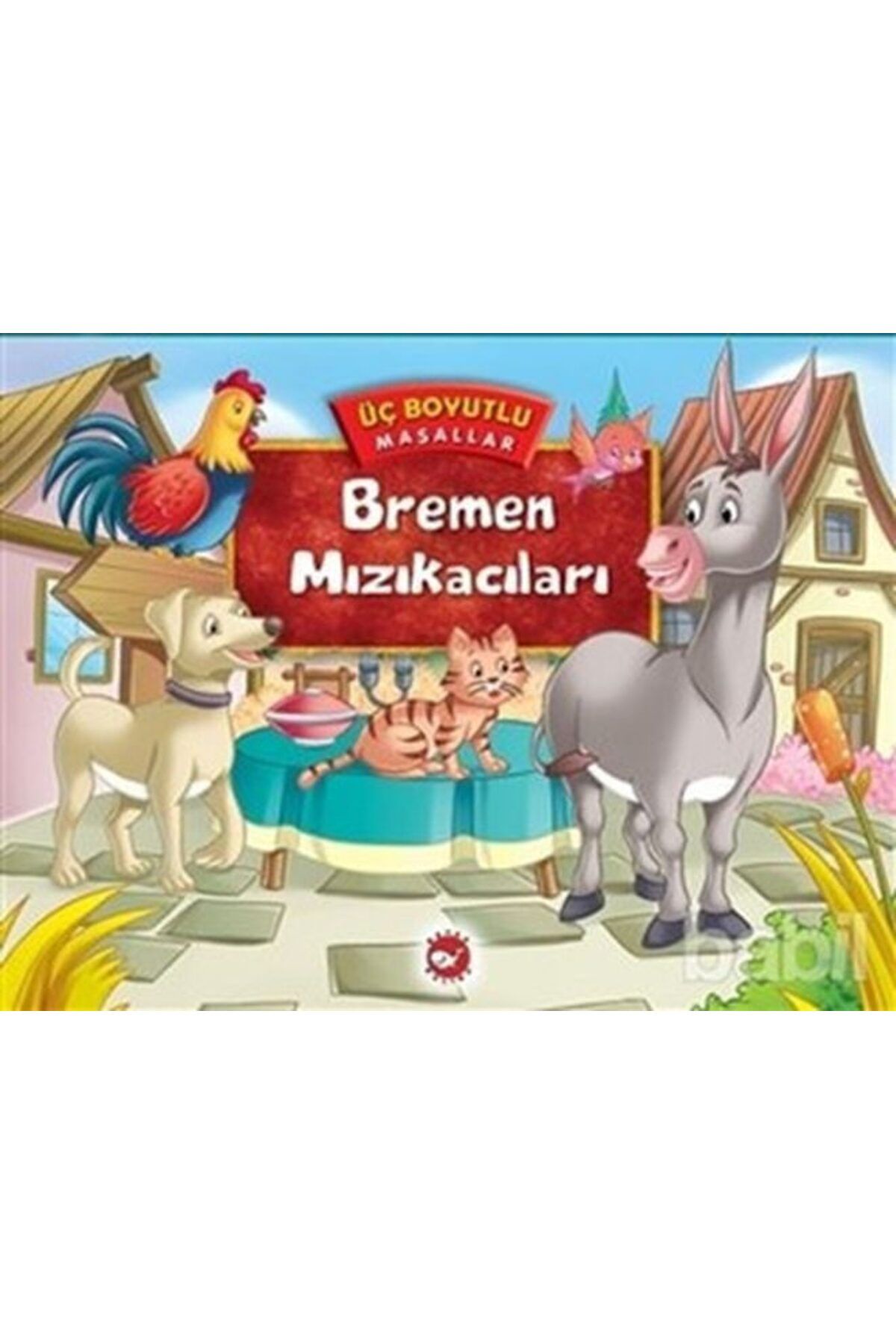 Karatay Yayınları Üç Boyutlu Masallar Bremen Mızıkacıları