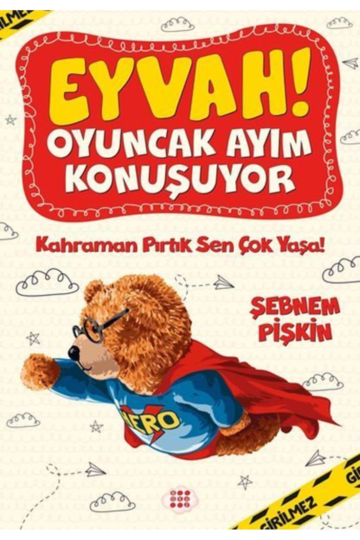 Karatay Yayınları Kahraman Pırtık Sen Çok Yaşa Eyvah Oyuncak Ayım Konuşuyor 2