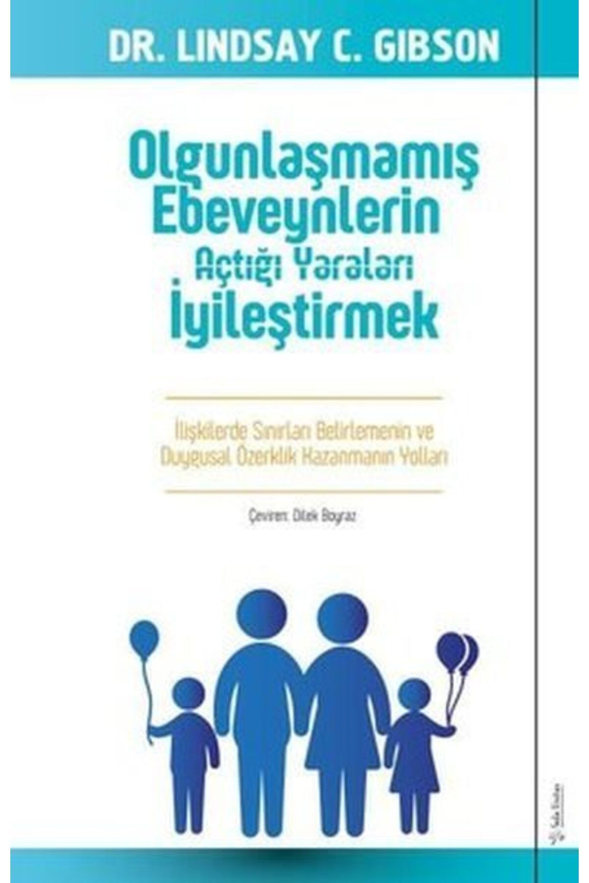 Karatay Yayınları Olgunlaşmamış Ebeveynlerin Açtığı Yaraları İyileştirmek