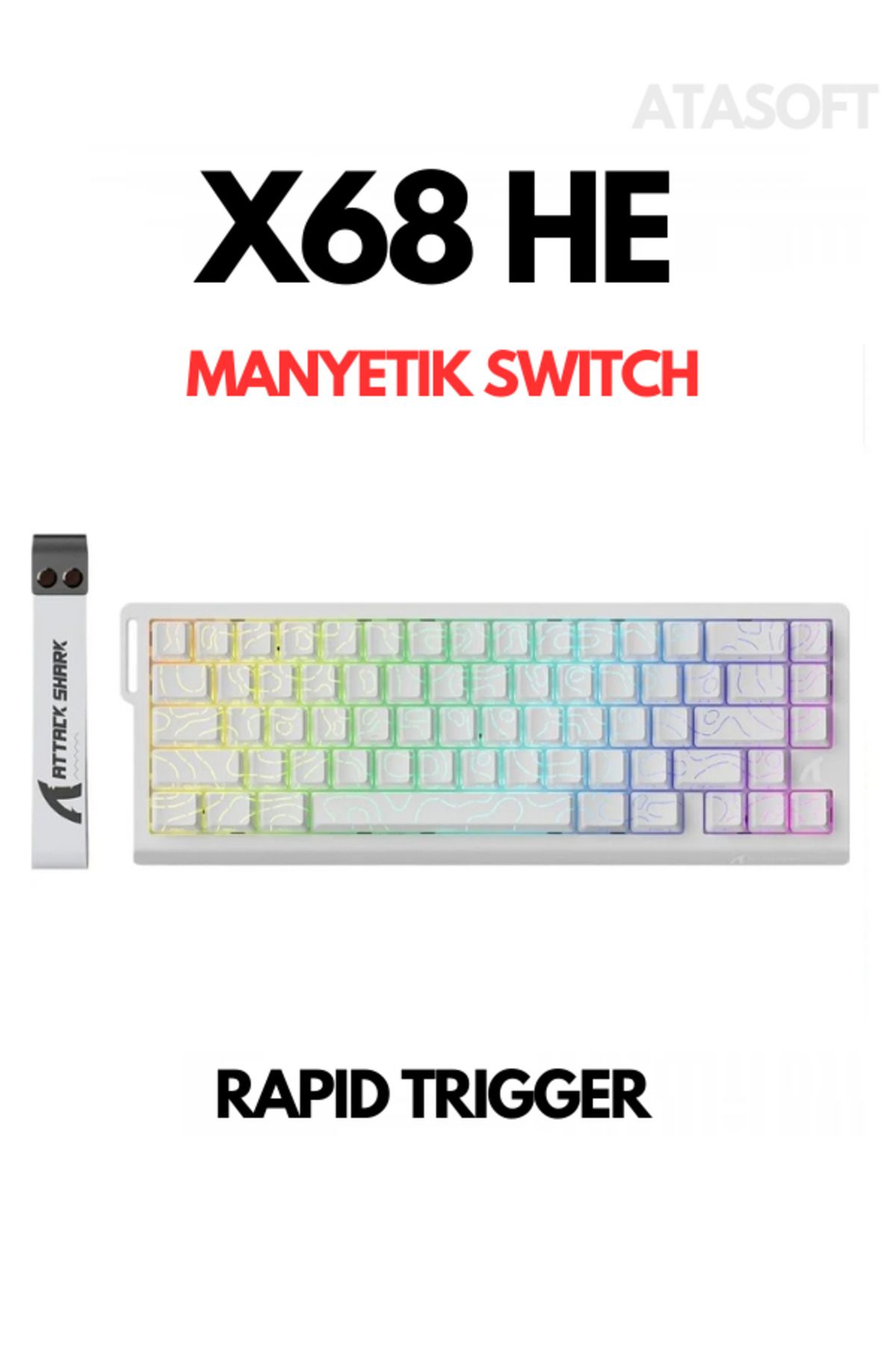 ATAsoft ELEKTRONİK Since 2021 Attack Shark X68HE Rapid Trigger 0.125ms Manyatik Switch RGB App Uygulamalı Gaming Oyuncu Klavye