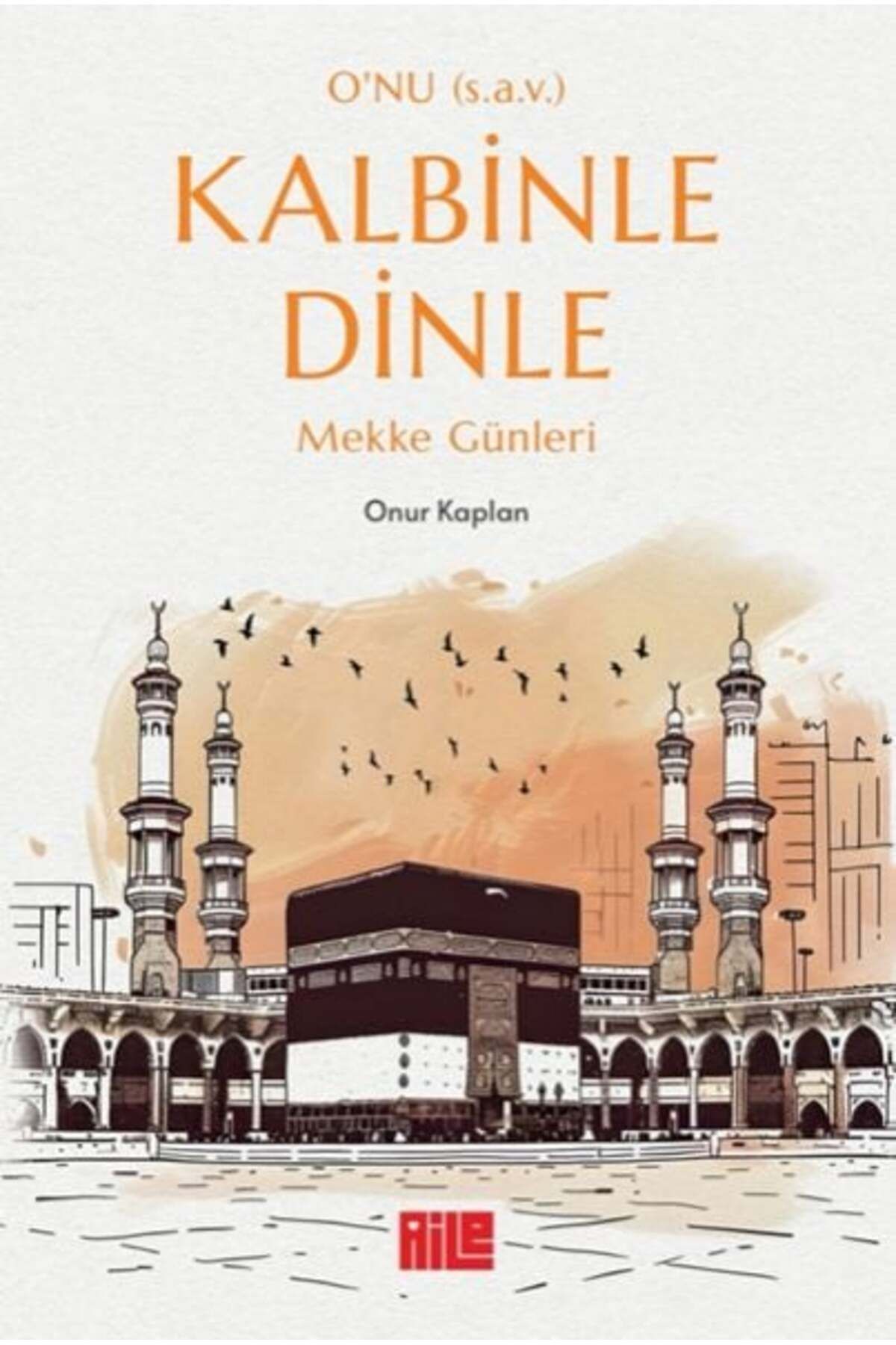 Karatay Yayınları Onu sav Kalbinle Dinle Mekke Günleri
