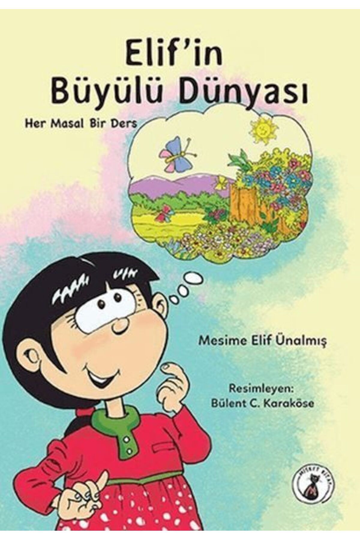 Karatay Yayınları Elifin Büyülü Dünyası Her Masal Bir Ders