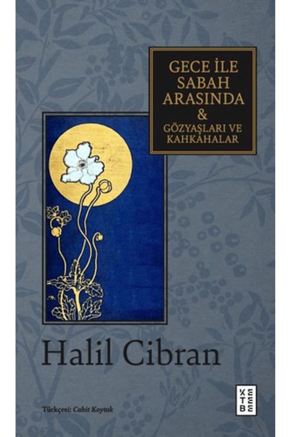 Ketebe Yayınları Gece ile Sabah Arasında amp Gözyaşları ve Kahkahalar