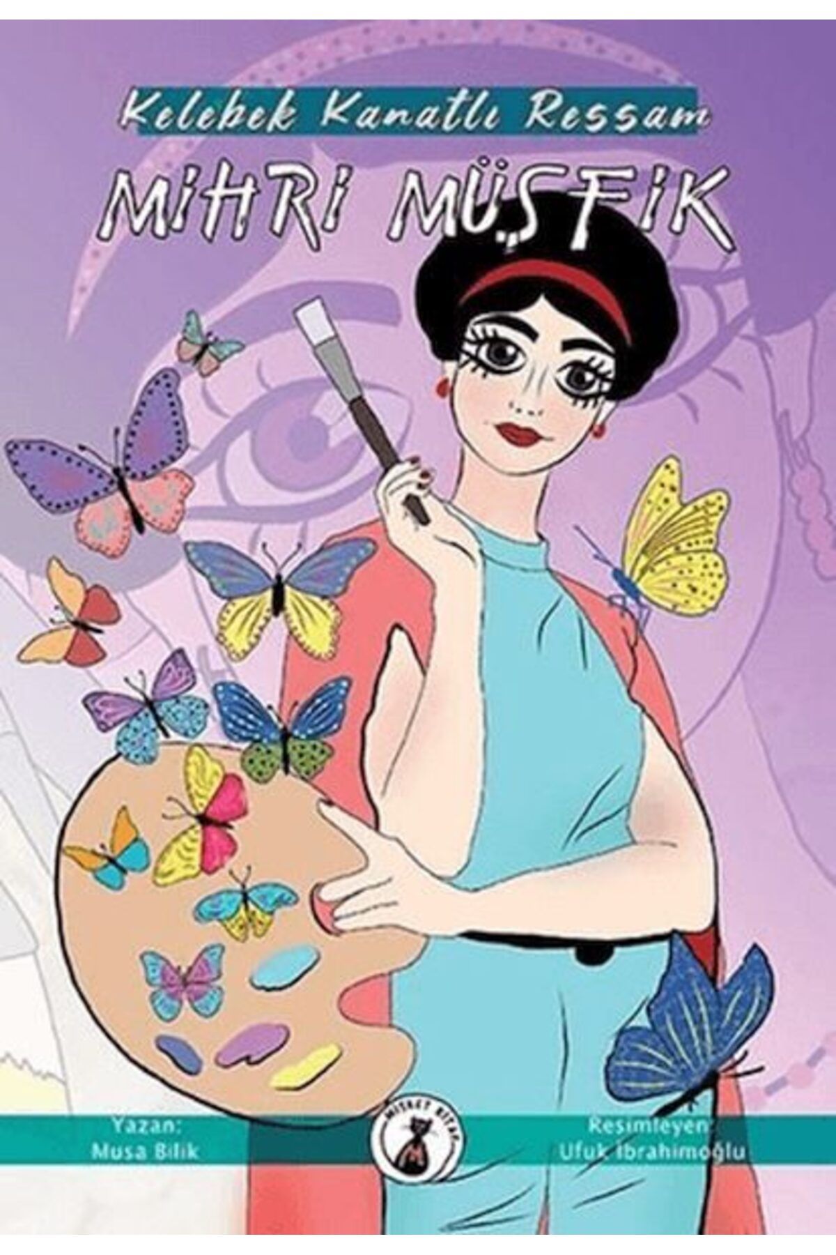Karatay Yayınları Kelebek Kanatlı Ressam Mihri Müşfik