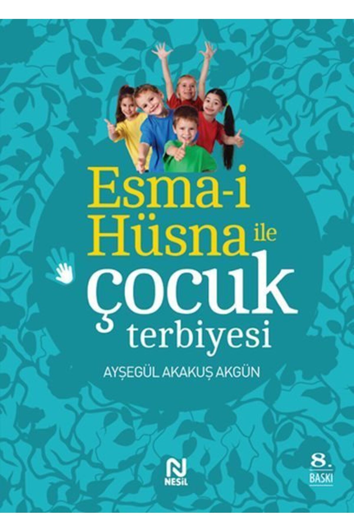 Destek Yayınları Esmai Hüsna ile Çocuk Terbiyesi