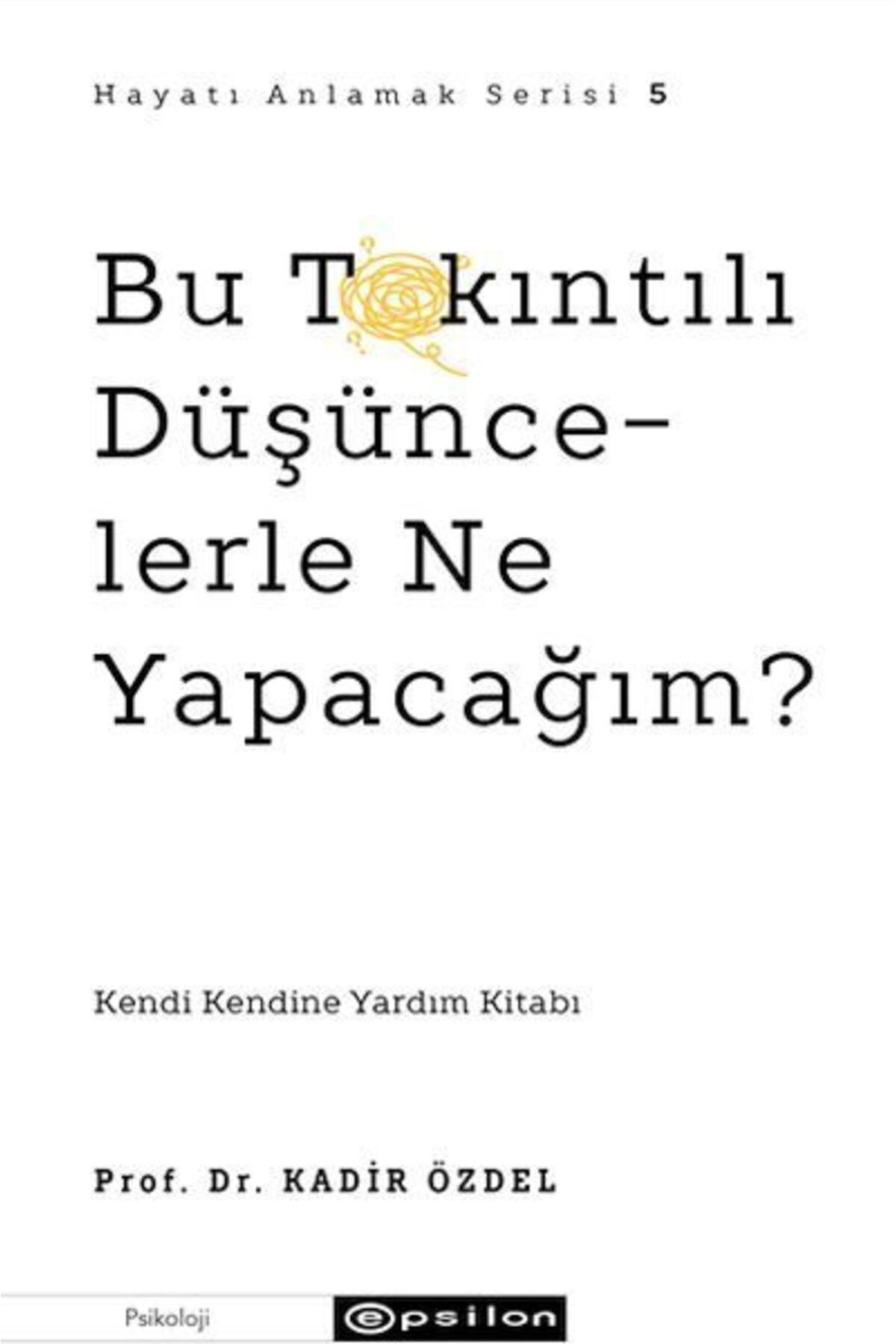 Karatay Yayınları Bu Takıntılı Düşüncelerle Ne Yapacağım