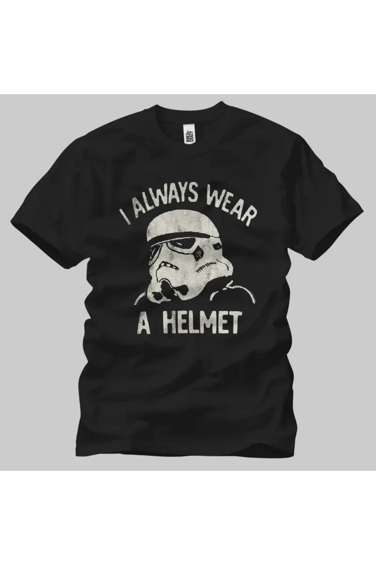 Built By Crazy Star Wars: I Always Wear Helmet Unisex Tişört