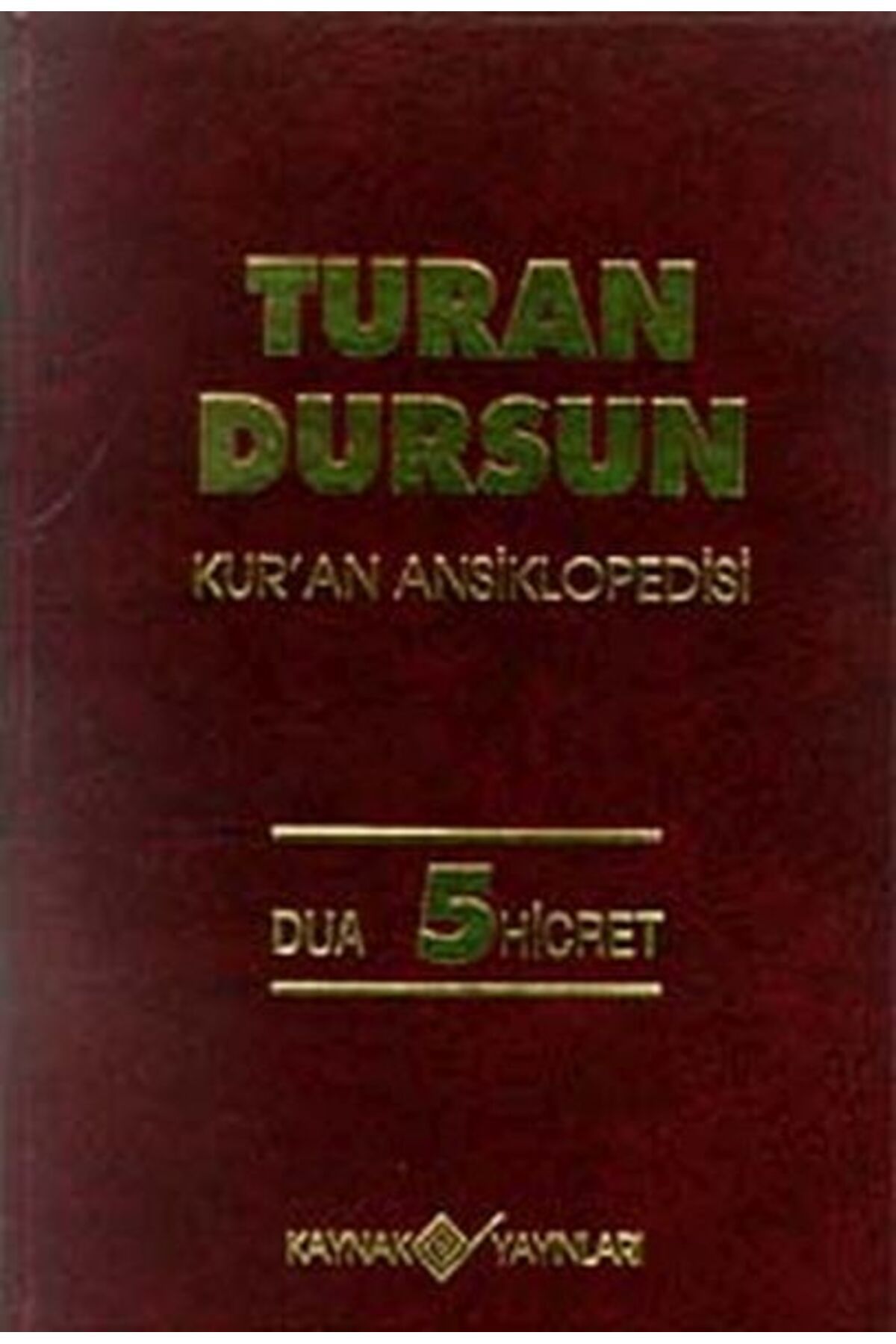 Kaynak Yayınları Kur’an Ansiklopedisi Cilt 5 Dua-Hicret