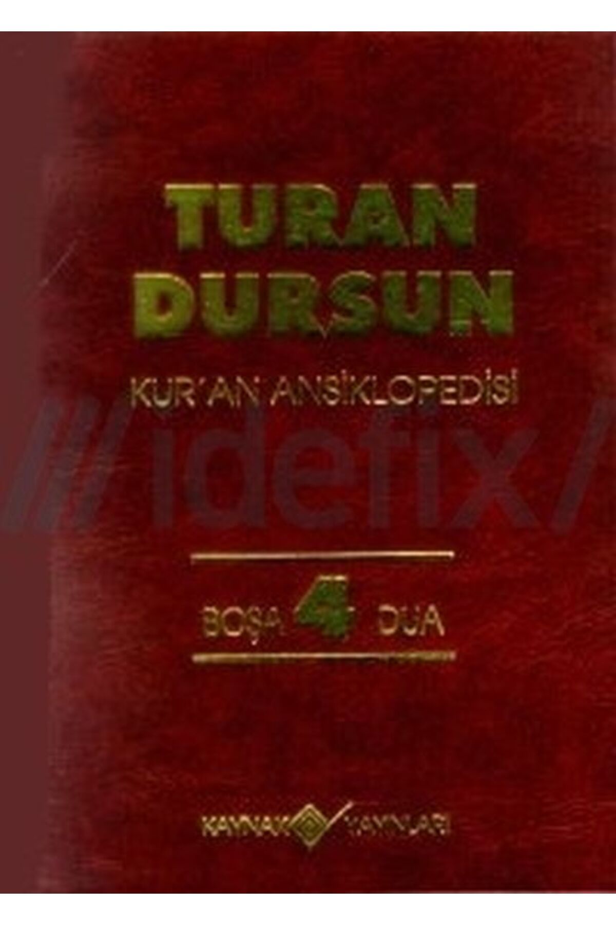 Kaynak Yayınları Kur’an Ansiklopedisi Cilt 4 Boşa-Dua