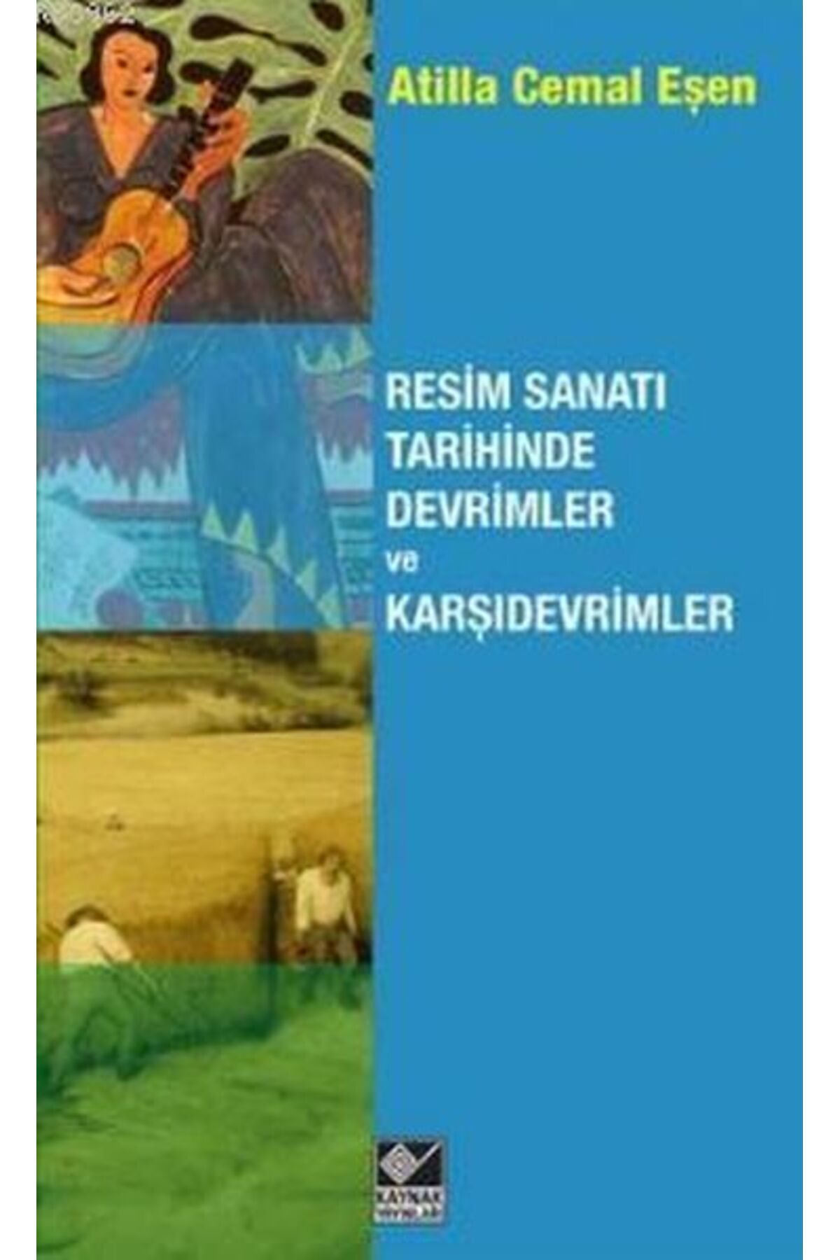 Kaynak Yayınları Resim Sanatı Tarihinde Devrimler ve Karşıdevrimler