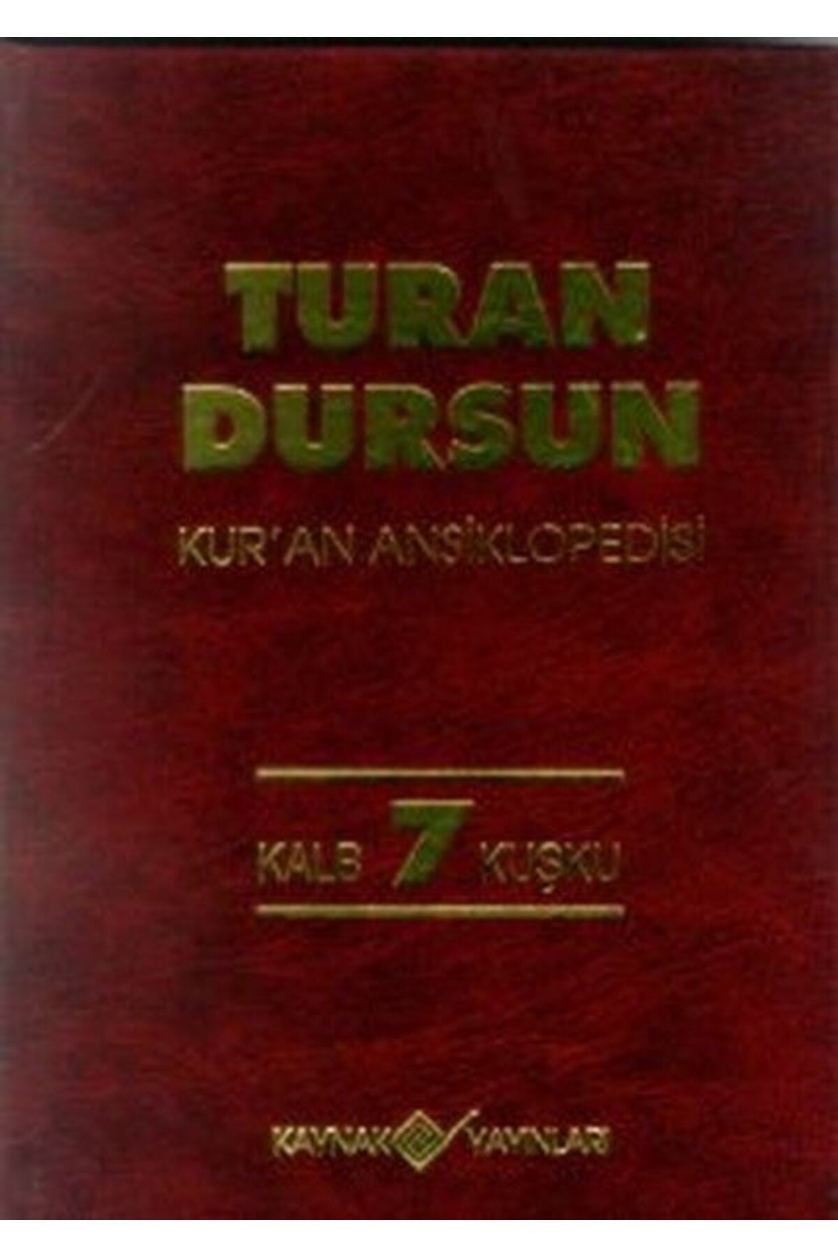Kaynak Yayınları Kur’an Ansiklopedisi Cilt 7 Kalb-Kuşku