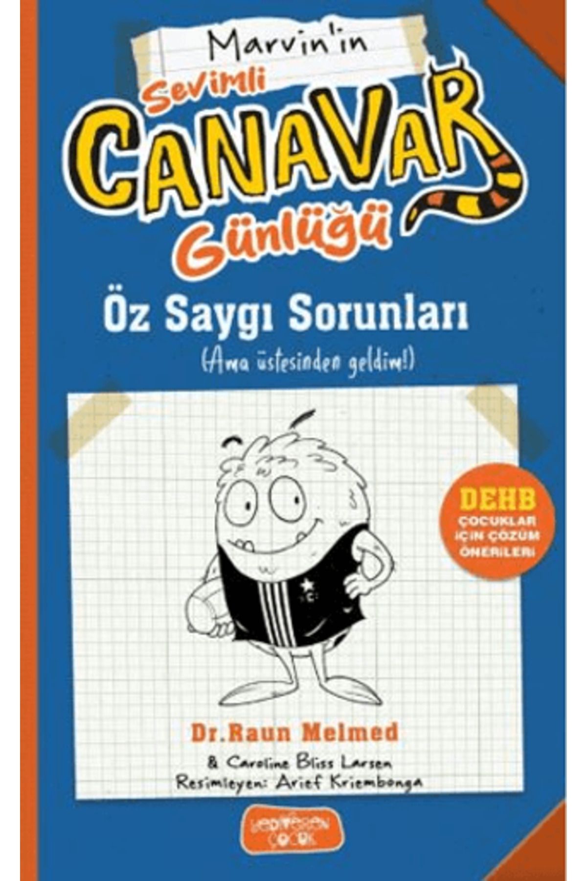 Yediveren Çocuk Sevimli Canavar Günlüğü - Öz Saygı Sorunları