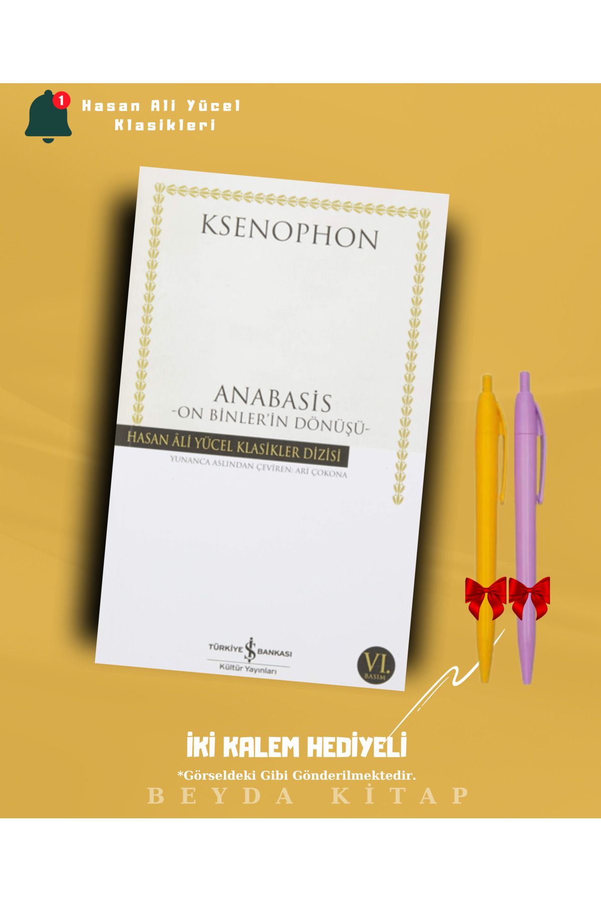 TÜRKİYE İŞ BANKASI KÜLTÜR YAYINLARI Anabasis - Ksenophon - İki Kalem Hediyeli - Hasan Ali Yücel Klasikleri - HAYKLM