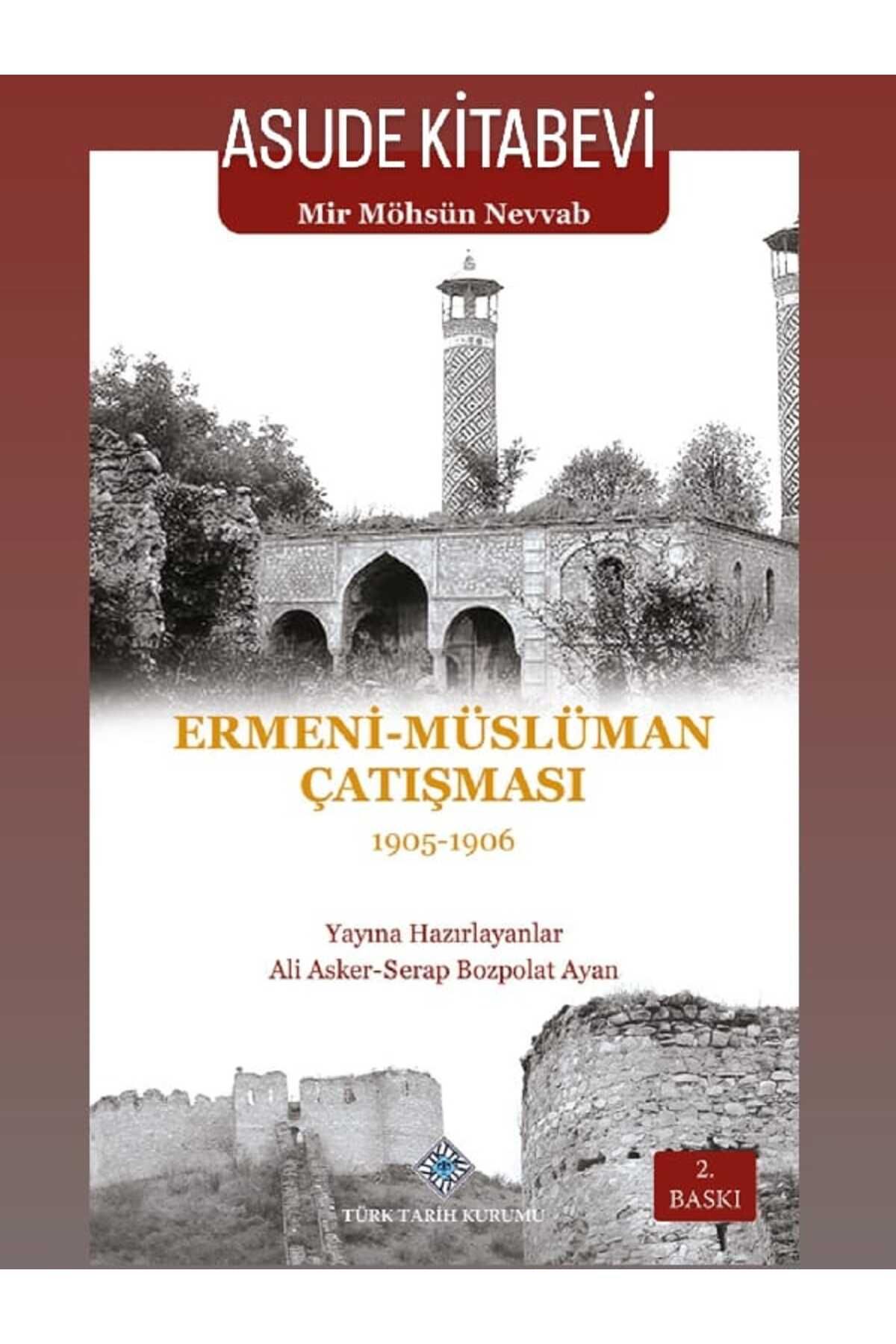 Türk Tarih Kurumu Yayınları Ermeni - Müslüman Çatışması 1905-1906- TÜRK TARİH KURUMU