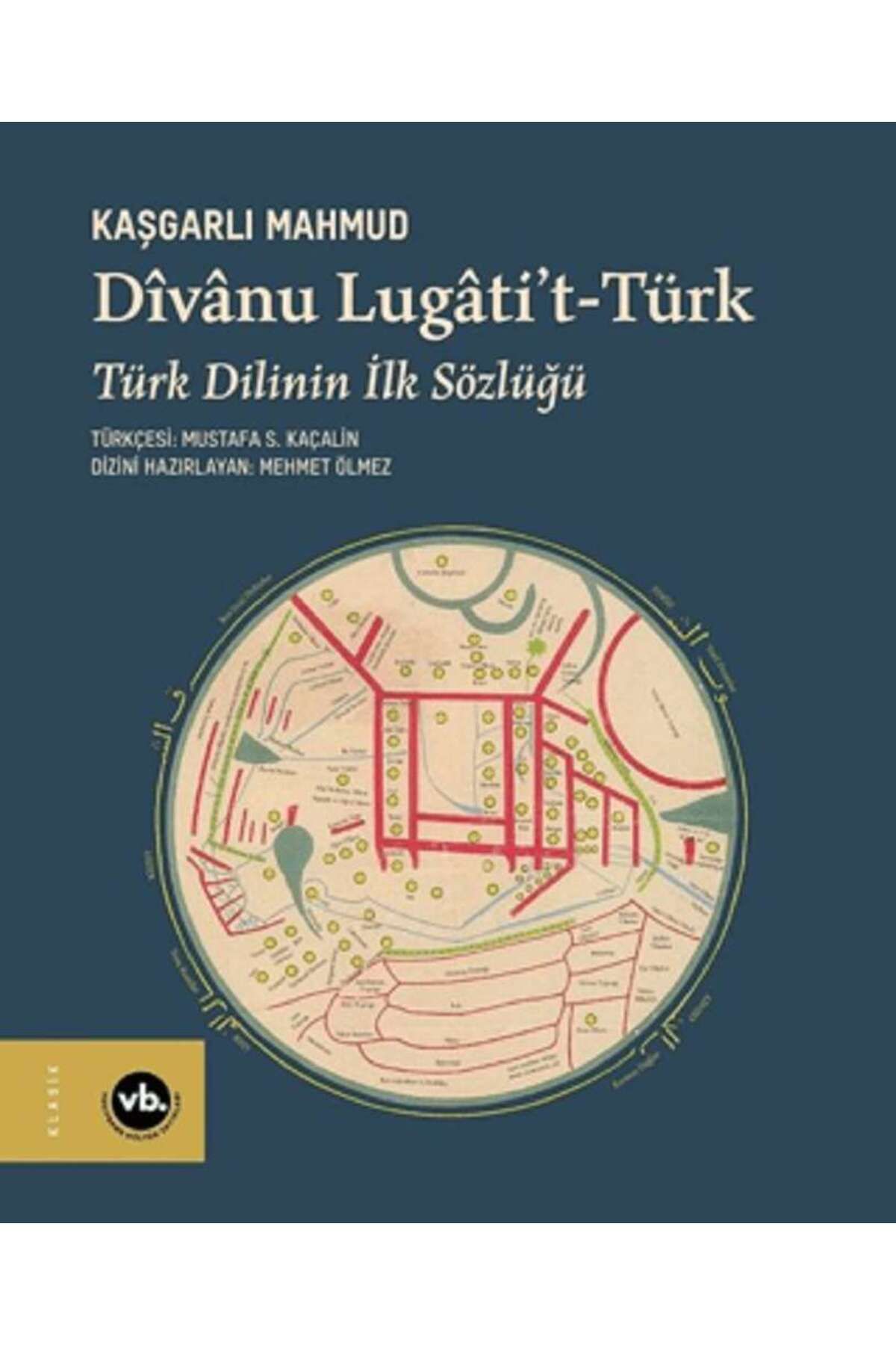 Vakıfbank Kültür Yayınları Divanu Lugati't-Türk: Türk Dilinin İlk Sözlüğü