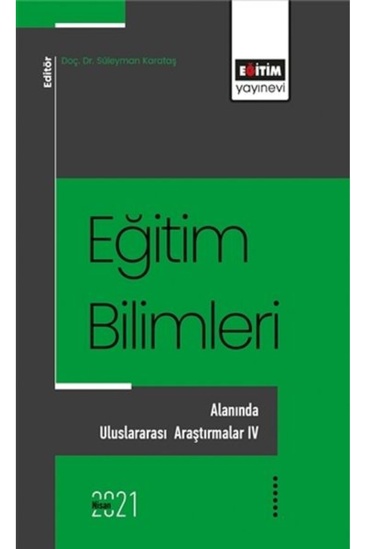 Destek Yayınları Eğitim Bilimlerı Alanında Uluslararası Araştırmalar - 4