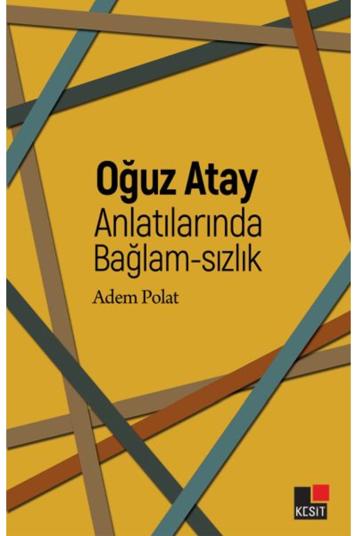 Destek Yayınları Oğuz Atay Anlatılarında Bağlam-Sızlık